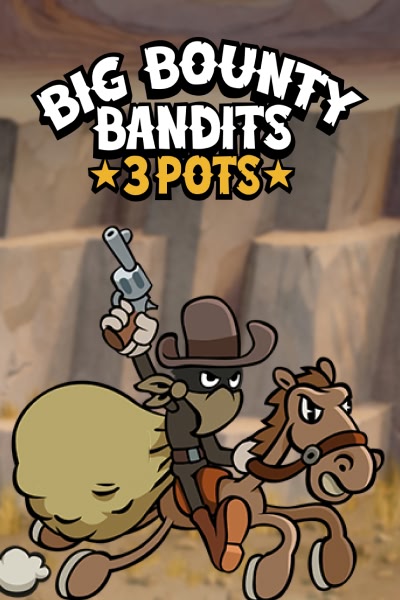 Big Bounty Bandits: 3 Pots